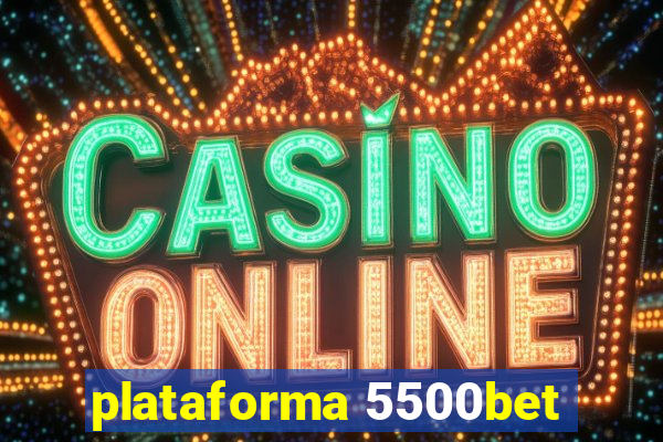 plataforma 5500bet